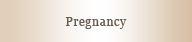 Pregnancy